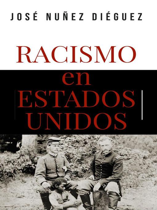 Title details for Racismo en Estados Unidos by José Nuñez Diéguez - Available